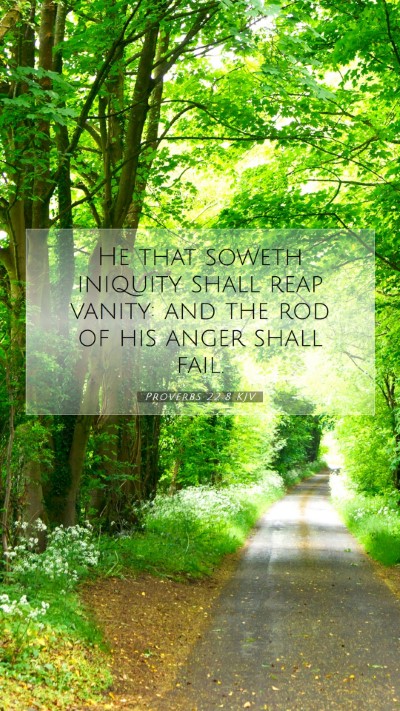 Picture 07 - Proverbs 22:8 KJV Mobile Phone Wallpaper - He that soweth iniquity shall reap vanity: and - Mobile Bible Verse Wallpaper