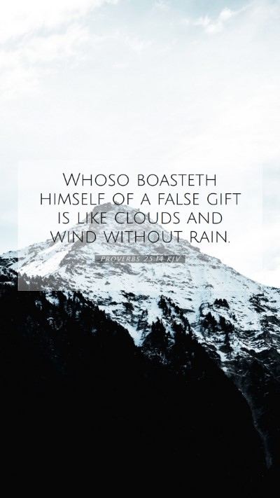 Picture 07 - Proverbs 25:14 KJV Mobile Phone Wallpaper - Whoso boasteth himself of a false gift is like - Mobile Bible Verse Wallpaper