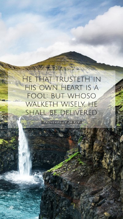 Picture 07 - Proverbs 28:26 KJV Mobile Phone Wallpaper - He that trusteth in his own heart is a fool: but - Mobile Bible Verse Wallpaper