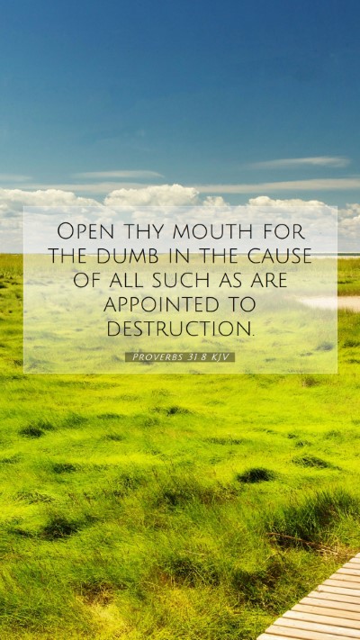 Picture 07 - Proverbs 31:8 KJV Mobile Phone Wallpaper - Open thy mouth for the dumb in the cause of all - Mobile Bible Verse Wallpaper