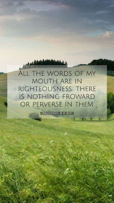 Picture 07 - Proverbs 8:8 KJV Mobile Phone Wallpaper - All the words of my mouth are in righteousness; - Mobile Bible Verse Wallpaper