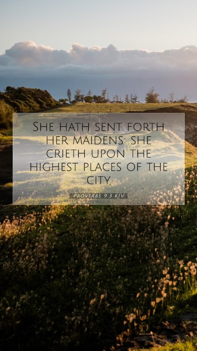 Picture 07 - Proverbs 9:3 KJV Mobile Phone Wallpaper - She hath sent forth her maidens: she crieth upon - Mobile Bible Verse Wallpaper