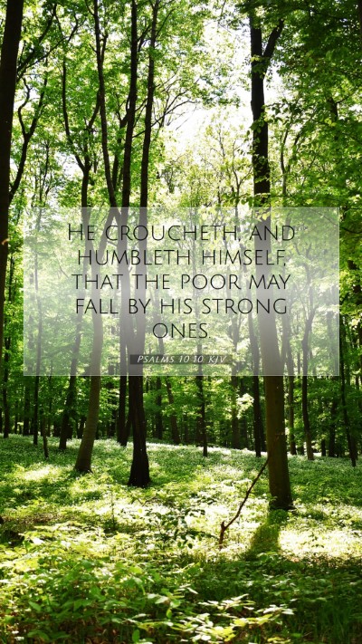 Picture 07 - Psalms 10:10 KJV Mobile Phone Wallpaper - He croucheth, and humbleth himself, that the poor - Mobile Bible Verse Wallpaper