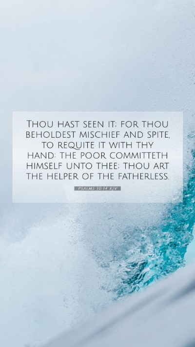 Picture 07 - Psalms 10:14 KJV Mobile Phone Wallpaper - Thou hast seen it; for thou beholdest mischief - Mobile Bible Verse Wallpaper