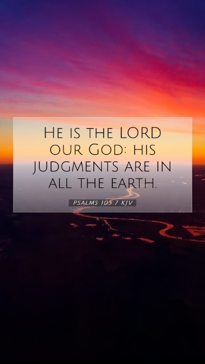 Picture 07 - Psalms 105:7 KJV Mobile Phone Wallpaper - He is the LORD our God: his judgments are in all - Mobile Bible Verse Wallpaper
