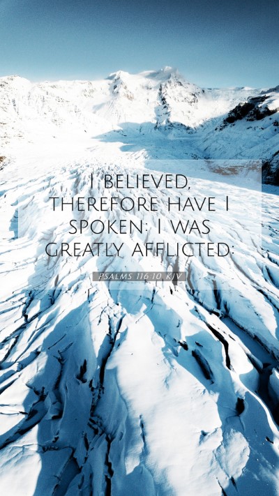 Picture 07 - Psalms 116:10 KJV Mobile Phone Wallpaper - I believed, therefore have I spoken: I was - Mobile Bible Verse Wallpaper