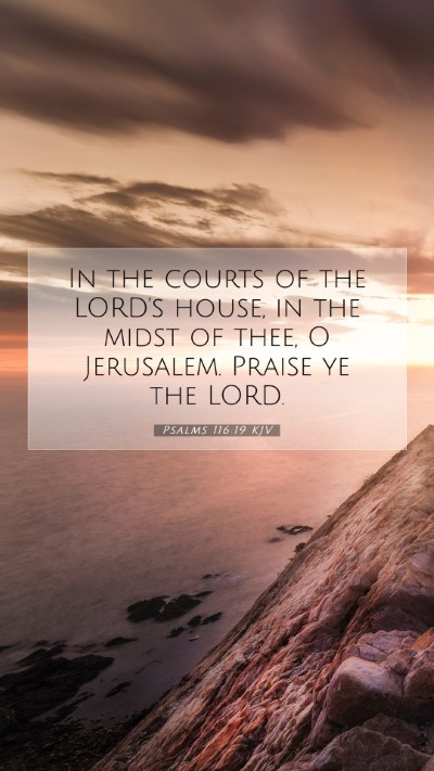Picture 07 - Psalms 116:19 KJV Mobile Phone Wallpaper - In the courts of the LORD's house, in the midst - Mobile Bible Verse Wallpaper
