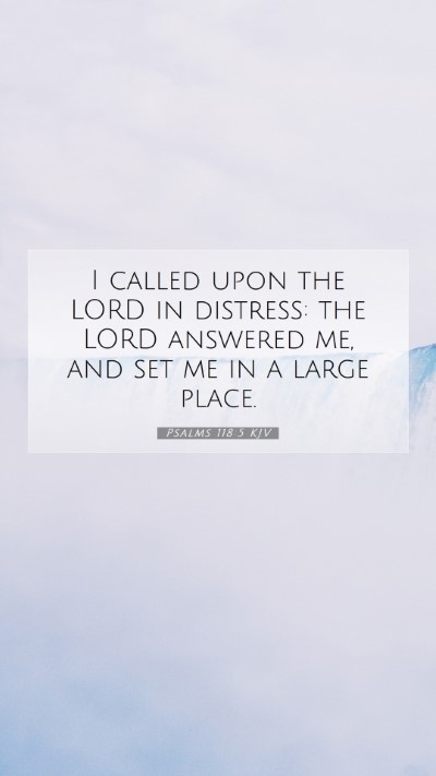 Picture 07 - Psalms 118:5 KJV Mobile Phone Wallpaper - I called upon the LORD in distress: the LORD - Mobile Bible Verse Wallpaper