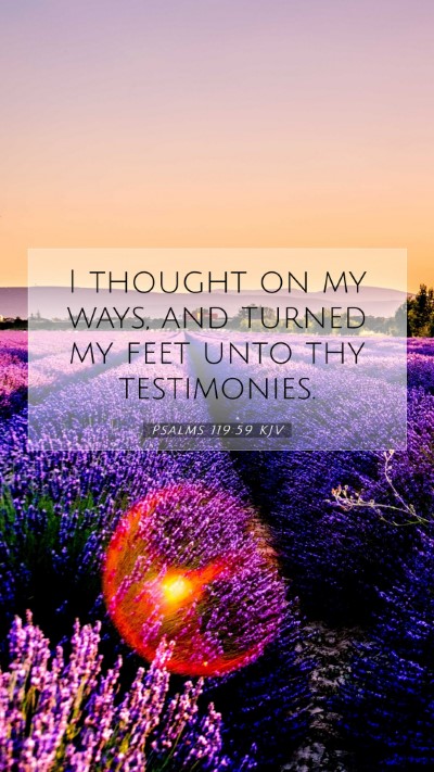 Picture 07 - Psalms 119:59 KJV Mobile Phone Wallpaper - I thought on my ways, and turned my feet unto thy - Mobile Bible Verse Wallpaper