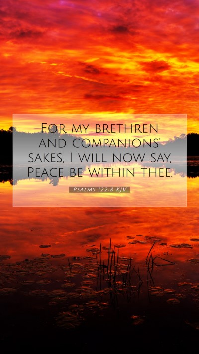 Picture 07 - Psalms 122:8 KJV Mobile Phone Wallpaper - For my brethren and companions' sakes, I will now - Mobile Bible Verse Wallpaper