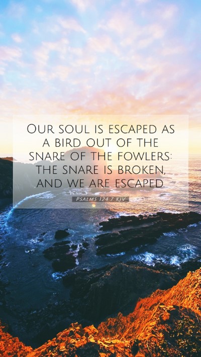 Picture 07 - Psalms 124:7 KJV Mobile Phone Wallpaper - Our soul is escaped as a bird out of the snare of - Mobile Bible Verse Wallpaper