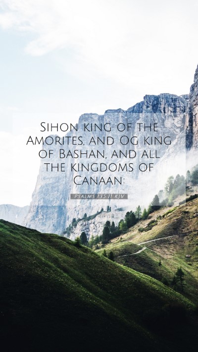 Picture 07 - Psalms 135:11 KJV Mobile Phone Wallpaper - Sihon king of the Amorites, and Og king of - Mobile Bible Verse Wallpaper