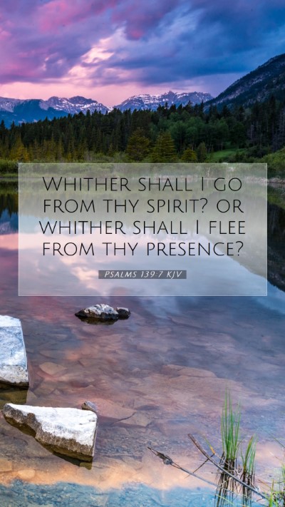 Picture 07 - Psalms 139:7 KJV Mobile Phone Wallpaper - Whither shall I go from thy spirit? or whither - Mobile Bible Verse Wallpaper