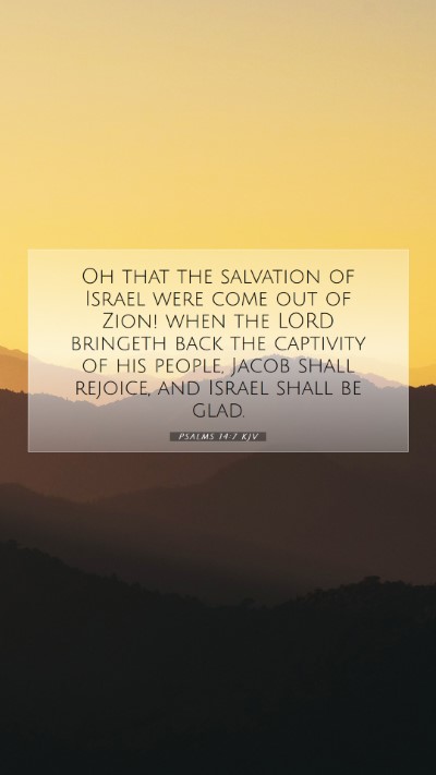 Picture 07 - Psalms 14:7 KJV Mobile Phone Wallpaper - Oh that the salvation of Israel were come out of - Mobile Bible Verse Wallpaper