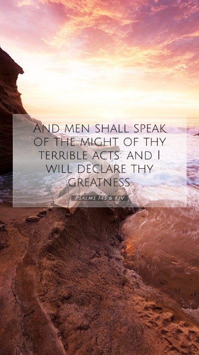 Picture 07 - Psalms 145:6 KJV Mobile Phone Wallpaper - And men shall speak of the might of thy terrible - Mobile Bible Verse Wallpaper