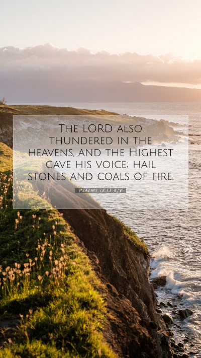 Picture 07 - Psalms 18:13 KJV Mobile Phone Wallpaper - The LORD also thundered in the heavens, and the - Mobile Bible Verse Wallpaper