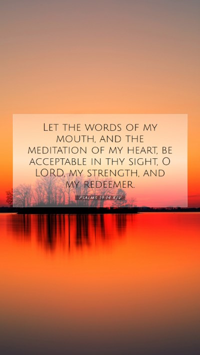 Picture 07 - Psalms 19:14 KJV Mobile Phone Wallpaper - Let the words of my mouth, and the meditation of - Mobile Bible Verse Wallpaper