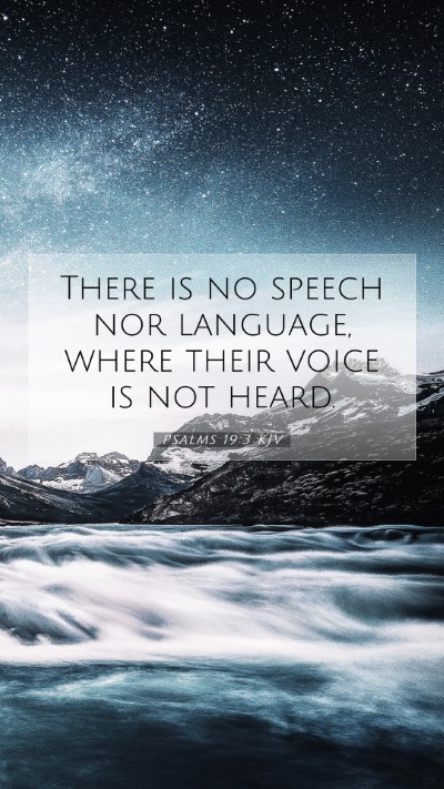 Picture 07 - Psalms 19:3 KJV Mobile Phone Wallpaper - There is no speech nor language, where their - Mobile Bible Verse Wallpaper