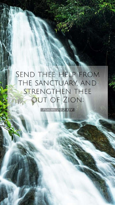 Picture 07 - Psalms 20:2 KJV Mobile Phone Wallpaper - Send thee help from the sanctuary, and strengthen - Mobile Bible Verse Wallpaper
