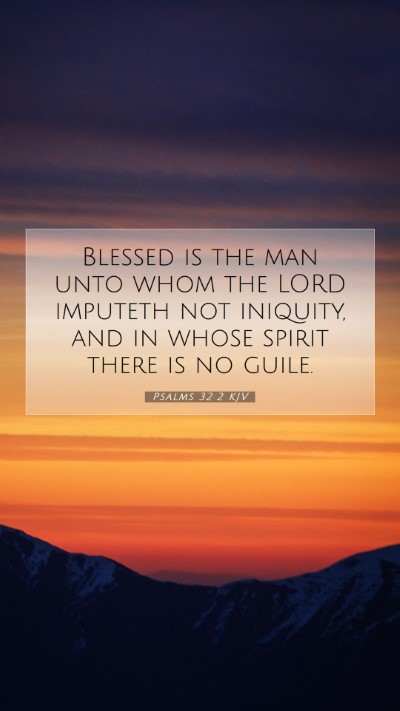 Picture 07 - Psalms 32:2 KJV Mobile Phone Wallpaper - Blessed is the man unto whom the LORD imputeth - Mobile Bible Verse Wallpaper