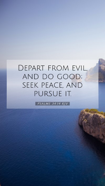 Picture 07 - Psalms 34:14 KJV Mobile Phone Wallpaper - Depart from evil, and do good; seek peace, and - Mobile Bible Verse Wallpaper