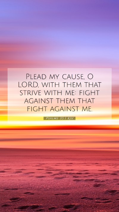 Picture 07 - Psalms 35:1 KJV Mobile Phone Wallpaper - Plead my cause, O LORD, with them that strive - Mobile Bible Verse Wallpaper