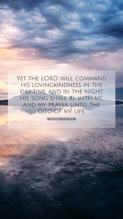 Picture 07 - Psalms 42:8 KJV Mobile Phone Wallpaper - Yet the LORD will command his lovingkindness in - Mobile Bible Verse Wallpaper