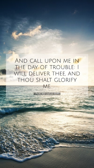 Picture 07 - Psalms 50:15 KJV Mobile Phone Wallpaper - And call upon me in the day of trouble: I will - Mobile Bible Verse Wallpaper