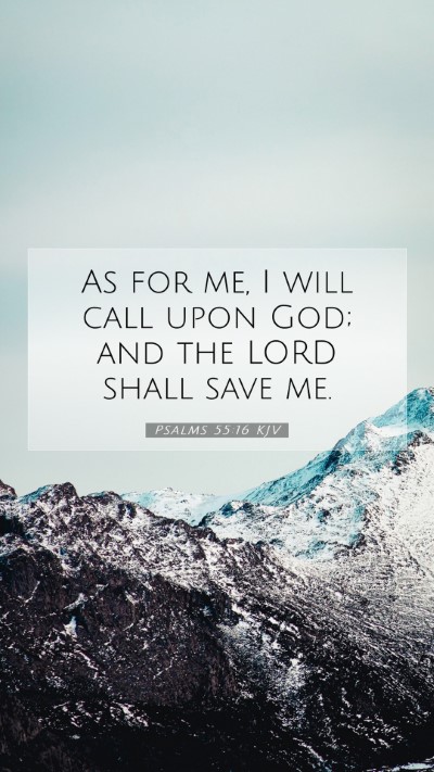 Picture 07 - Psalms 55:16 KJV Mobile Phone Wallpaper - As for me, I will call upon God; and the LORD - Mobile Bible Verse Wallpaper