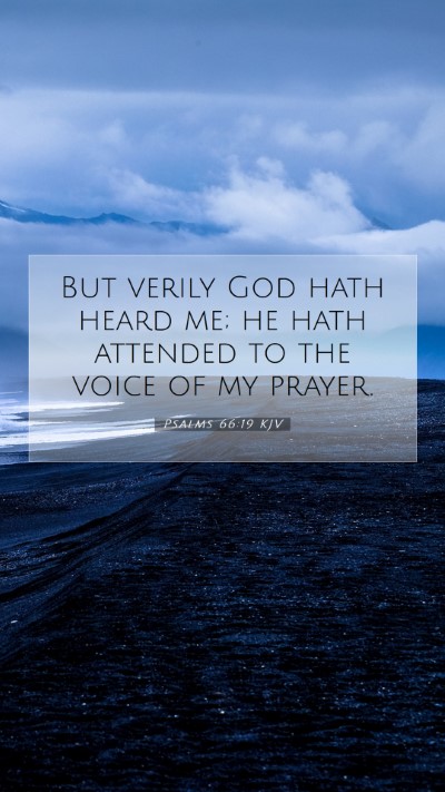 Picture 07 - Psalms 66:19 KJV Mobile Phone Wallpaper - But verily God hath heard me; he hath attended to - Mobile Bible Verse Wallpaper