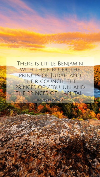 Picture 07 - Psalms 68:27 KJV Mobile Phone Wallpaper - There is little Benjamin with their ruler, the - Mobile Bible Verse Wallpaper