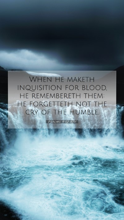 Picture 07 - Psalms 9:12 KJV Mobile Phone Wallpaper - When he maketh inquisition for blood, he - Mobile Bible Verse Wallpaper