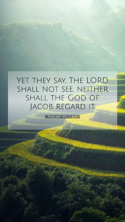 Picture 07 - Psalms 94:7 KJV Mobile Phone Wallpaper - Yet they say, The LORD shall not see, neither - Mobile Bible Verse Wallpaper