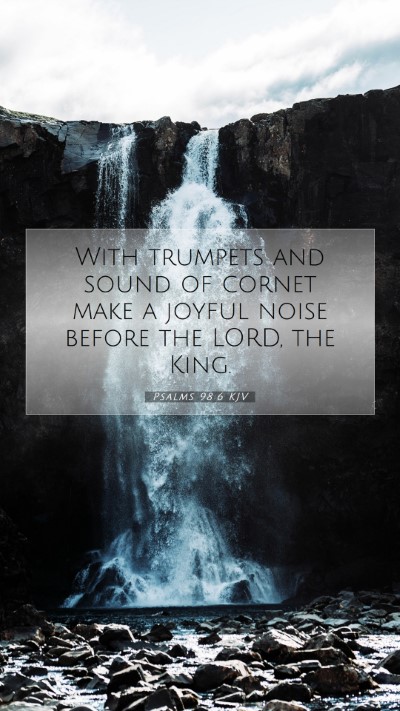Picture 07 - Psalms 98:6 KJV Mobile Phone Wallpaper - With trumpets and sound of cornet make a joyful - Mobile Bible Verse Wallpaper