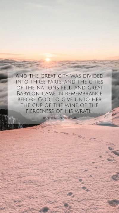 Picture 07 - Revelation 16:19 KJV Mobile Phone Wallpaper - And the great city was divided into three parts, - Mobile Bible Verse Wallpaper