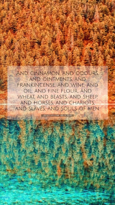 Picture 07 - Revelation 18:13 KJV Mobile Phone Wallpaper - And cinnamon, and odours, and ointments, and - Mobile Bible Verse Wallpaper