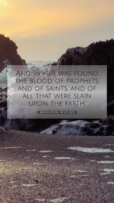 Picture 07 - Revelation 18:24 KJV Mobile Phone Wallpaper - And in her was found the blood of prophets, and - Mobile Bible Verse Wallpaper