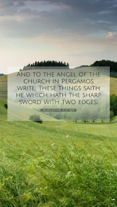 Picture 07 - Revelation 2:12 KJV Mobile Phone Wallpaper - And to the angel of the church in Pergamos write; - Mobile Bible Verse Wallpaper