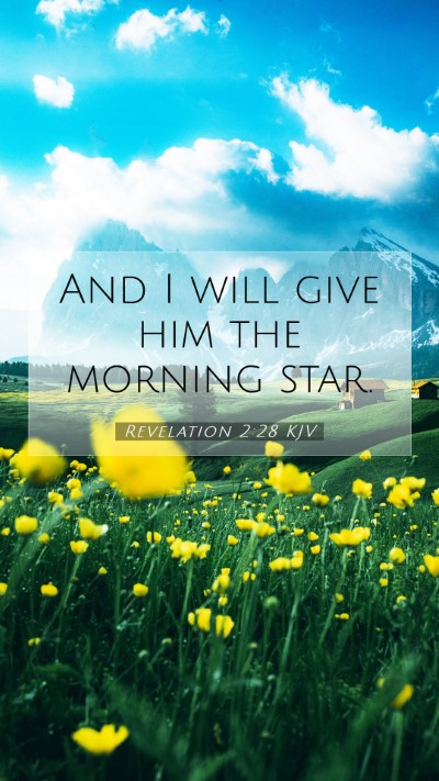 Picture 07 - Revelation 2:28 KJV Mobile Phone Wallpaper - And I will give him the morning - Mobile Bible Verse Wallpaper