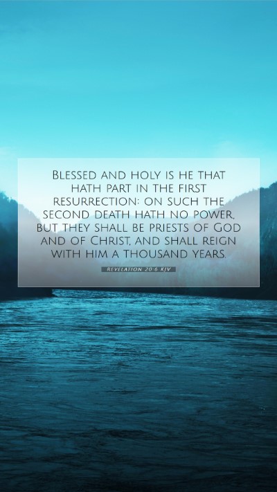 Picture 07 - Revelation 20:6 KJV Mobile Phone Wallpaper - Blessed and holy is he that hath part in the - Mobile Bible Verse Wallpaper