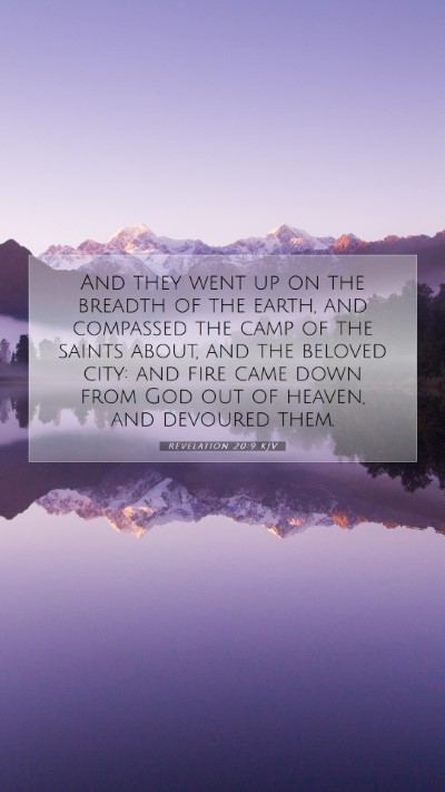 Picture 07 - Revelation 20:9 KJV Mobile Phone Wallpaper - And they went up on the breadth of the earth, and - Mobile Bible Verse Wallpaper