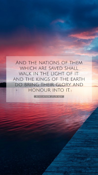 Picture 07 - Revelation 21:24 KJV Mobile Phone Wallpaper - And the nations of them which are saved shall - Mobile Bible Verse Wallpaper