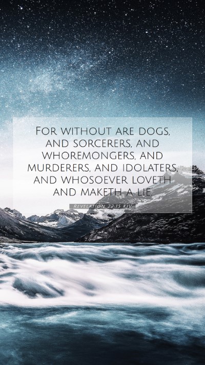 Picture 07 - Revelation 22:15 KJV Mobile Phone Wallpaper - For without are dogs, and sorcerers, and - Mobile Bible Verse Wallpaper