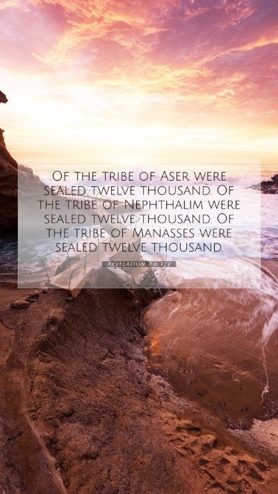 Picture 07 - Revelation 7:6 KJV Mobile Phone Wallpaper - Of the tribe of Aser were sealed twelve thousand. - Mobile Bible Verse Wallpaper