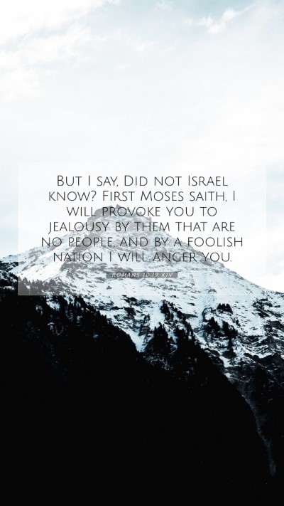 Picture 07 - Romans 10:19 KJV Mobile Phone Wallpaper - But I say, Did not Israel know? First Moses - Mobile Bible Verse Wallpaper