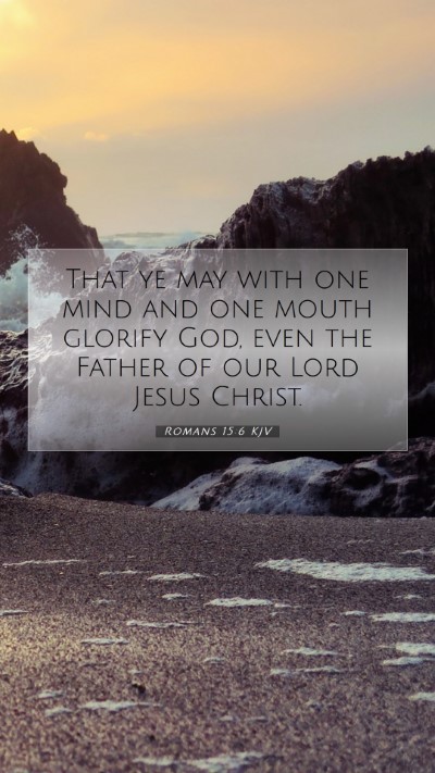Picture 07 - Romans 15:6 KJV Mobile Phone Wallpaper - That ye may with one mind and one mouth glorify - Mobile Bible Verse Wallpaper