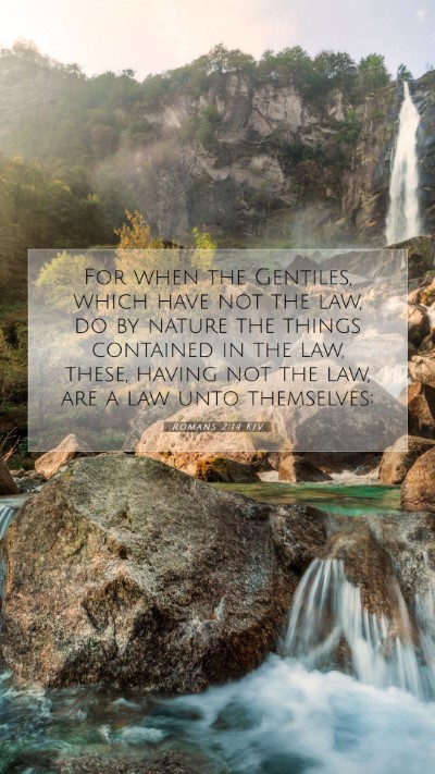 Picture 07 - Romans 2:14 KJV Mobile Phone Wallpaper - For when the Gentiles, which have not the law, do - Mobile Bible Verse Wallpaper