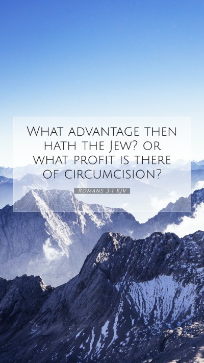 Picture 07 - Romans 3:1 KJV Mobile Phone Wallpaper - What advantage then hath the Jew? or what profit - Mobile Bible Verse Wallpaper