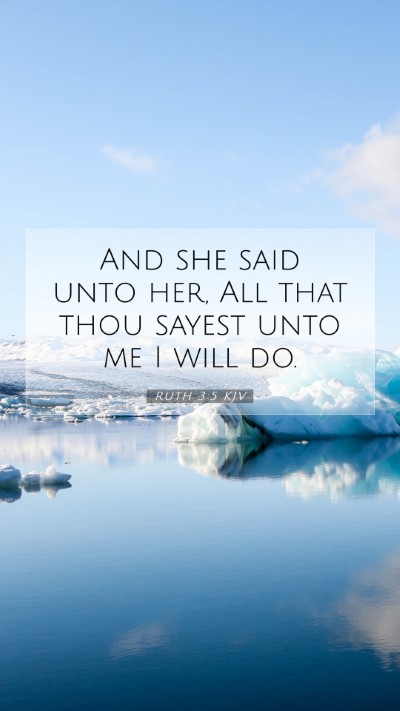 Picture 07 - Ruth 3:5 KJV Mobile Phone Wallpaper - And she said unto her, All that thou sayest unto - Mobile Bible Verse Wallpaper