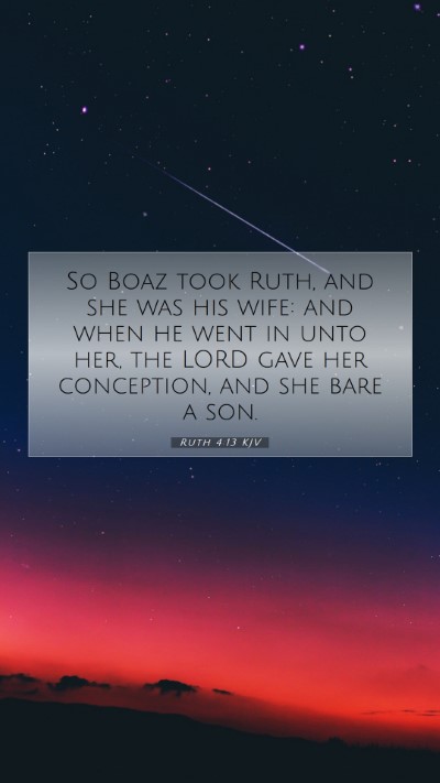 Picture 07 - Ruth 4:13 KJV Mobile Phone Wallpaper - So Boaz took Ruth, and she was his wife: and when - Mobile Bible Verse Wallpaper